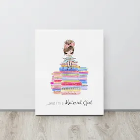 and...I'm a Material Girl Canvas Print