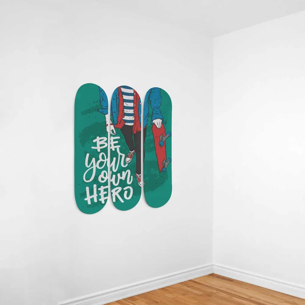 Be your own hero | Inspirational Phrases | Skateboard Wall Art