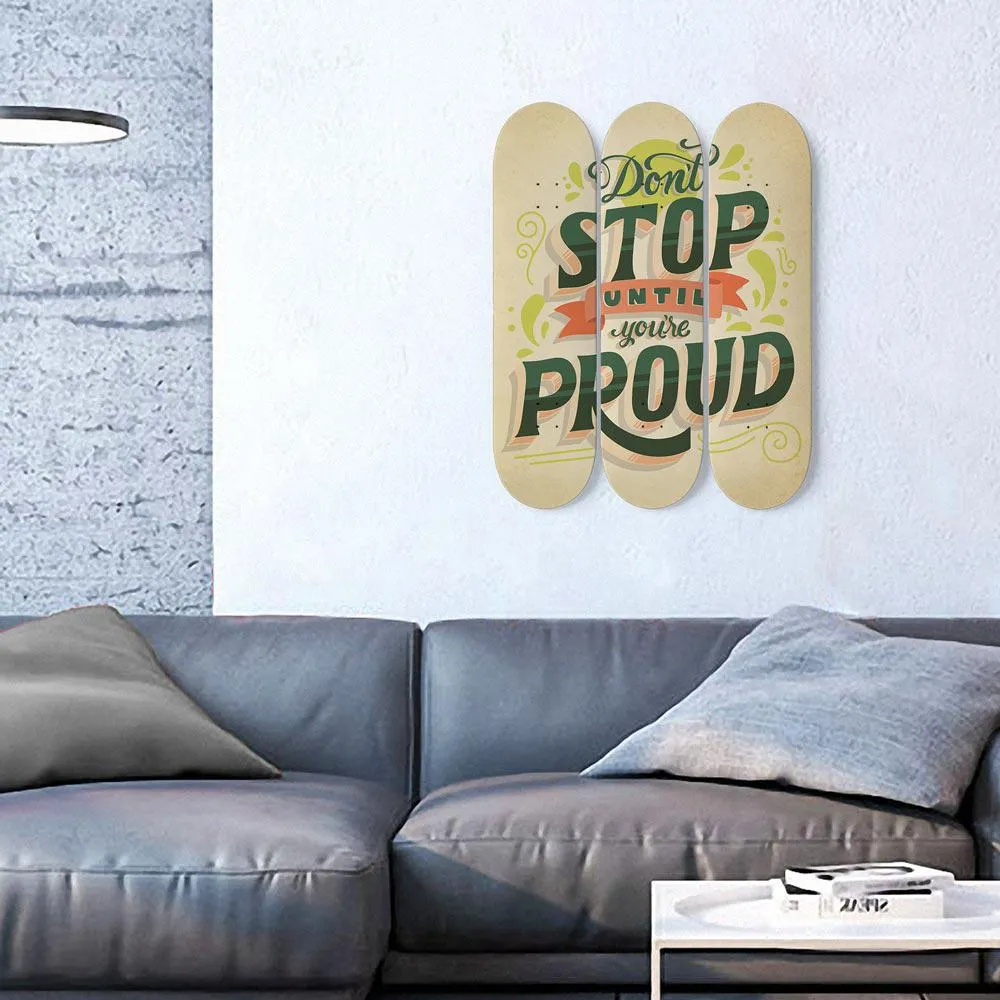 Don't Stop Until You're Proud Skateboard Wall Art, Mural & Skate Deck Art | Home Decor | Wall Decor